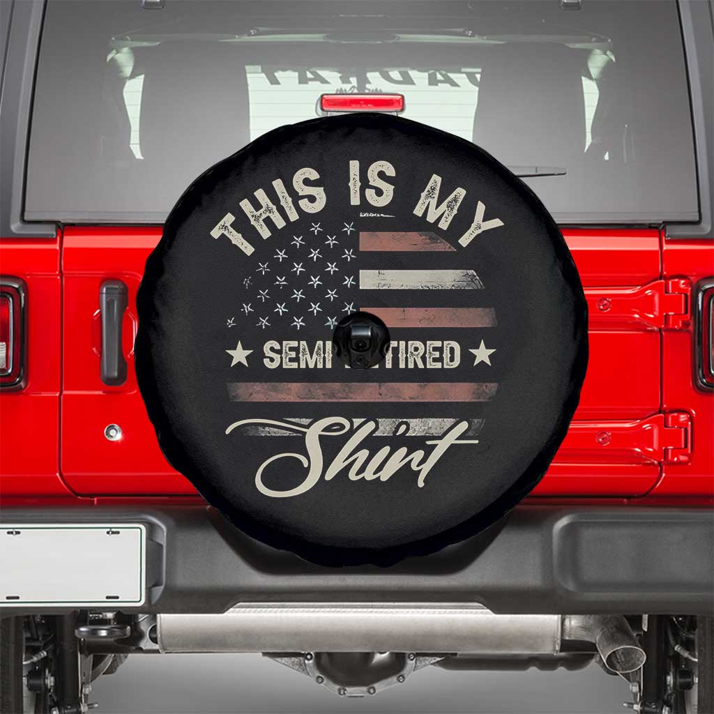 Funny Semi Retirement Spare Tire Cover This Is My Semi Retired Slogan Pun American Flag TS11 Black Print Your Wear
