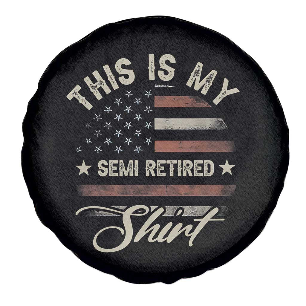 Funny Semi Retirement Spare Tire Cover This Is My Semi Retired Slogan Pun American Flag TS11 Print Your Wear