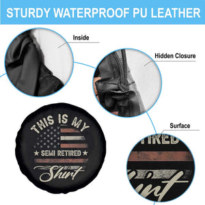 Funny Semi Retirement Spare Tire Cover This Is My Semi Retired Slogan Pun American Flag TS11 Print Your Wear