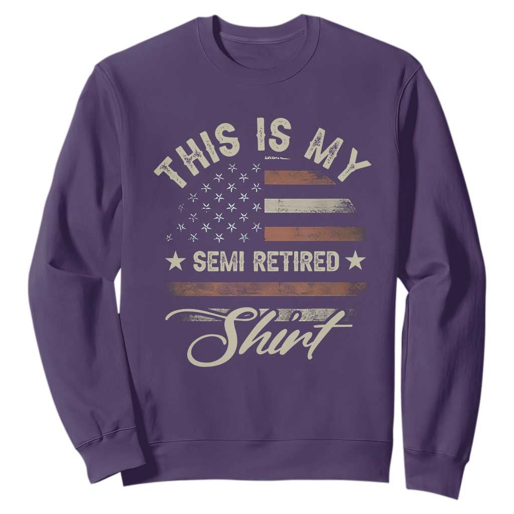 Funny Semi Retirement Sweatshirt This Is My Semi Retired Slogan Pun American Flag TS11 Purple Print Your Wear