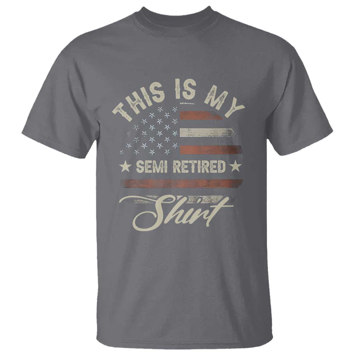 Funny Semi Retirement T Shirt This Is My Semi Retired Slogan Pun American Flag TS11 Charcoal Print Your Wear
