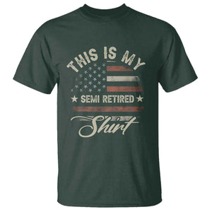 Funny Semi Retirement T Shirt This Is My Semi Retired Slogan Pun American Flag TS11 Dark Forest Green Print Your Wear