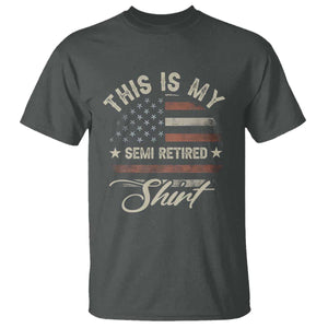 Funny Semi Retirement T Shirt This Is My Semi Retired Slogan Pun American Flag TS11 Dark Heather Print Your Wear