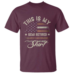 Funny Semi Retirement T Shirt This Is My Semi Retired Slogan Pun American Flag TS11 Maroon Print Your Wear