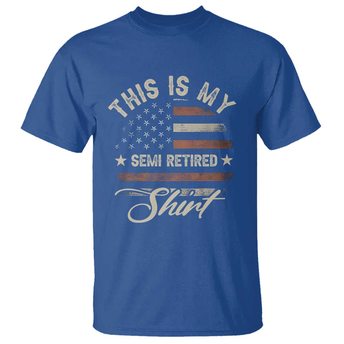 Funny Semi Retirement T Shirt This Is My Semi Retired Slogan Pun American Flag TS11 Royal Blue Print Your Wear