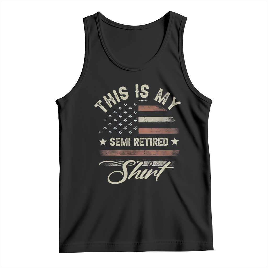 Funny Semi Retirement Tank Top This Is My Semi Retired Slogan Pun American Flag TS11 Black Print Your Wear