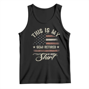Funny Semi Retirement Tank Top This Is My Semi Retired Slogan Pun American Flag TS11 Black Print Your Wear