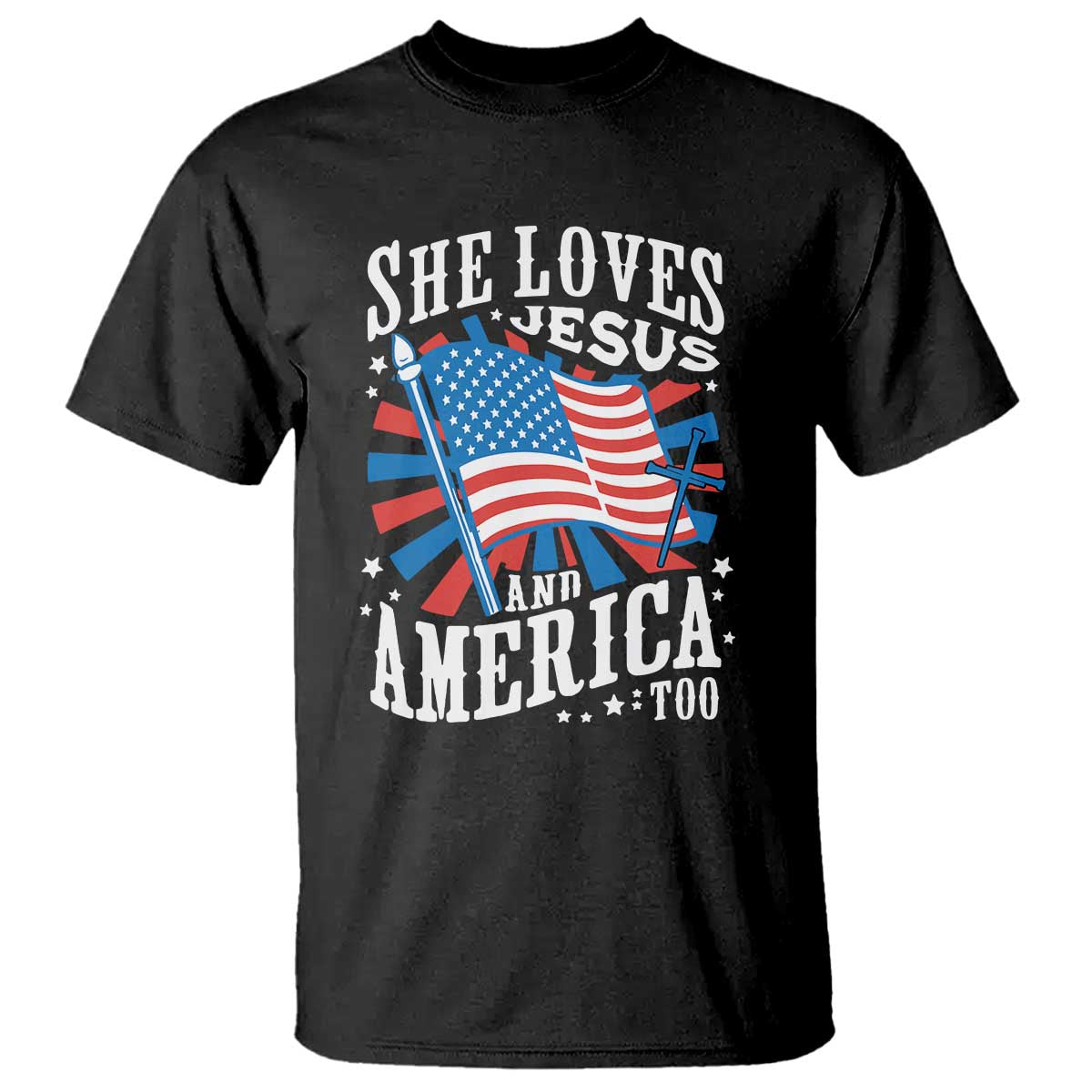 Funny She Loves Jesus And America Too T Shirt 4th Of July Patriotic Christian American Flag TS11 Black Print Your Wear
