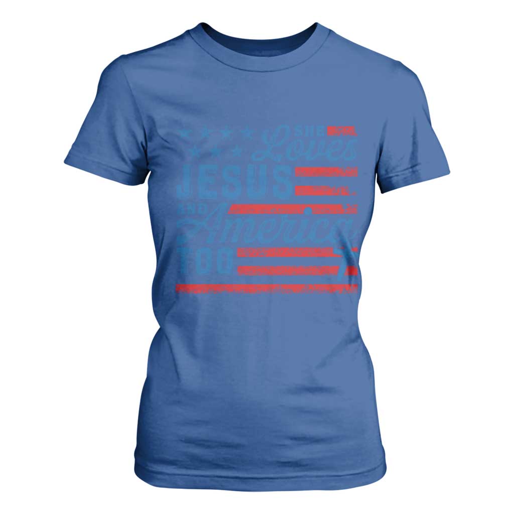 Funny She Loves Jesus And America Too T Shirt For Women 4th Of July Christian American Flag TS11 Royal Blue Print Your Wear