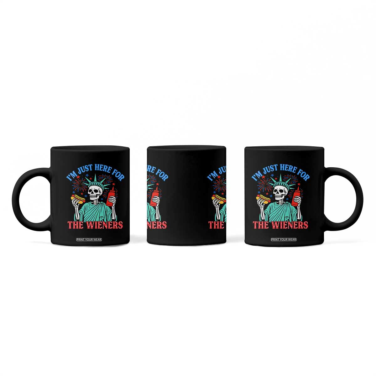 Funny Skeleton Lady Liberty Coffee Mug I'm Just Here For The Wieners 4th Of July Hot Dog TS02 Print Your Wear