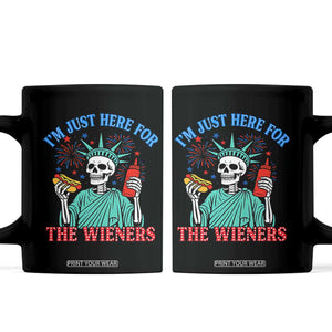 Funny Skeleton Lady Liberty Coffee Mug I'm Just Here For The Wieners 4th Of July Hot Dog TS02 Black Print Your Wear