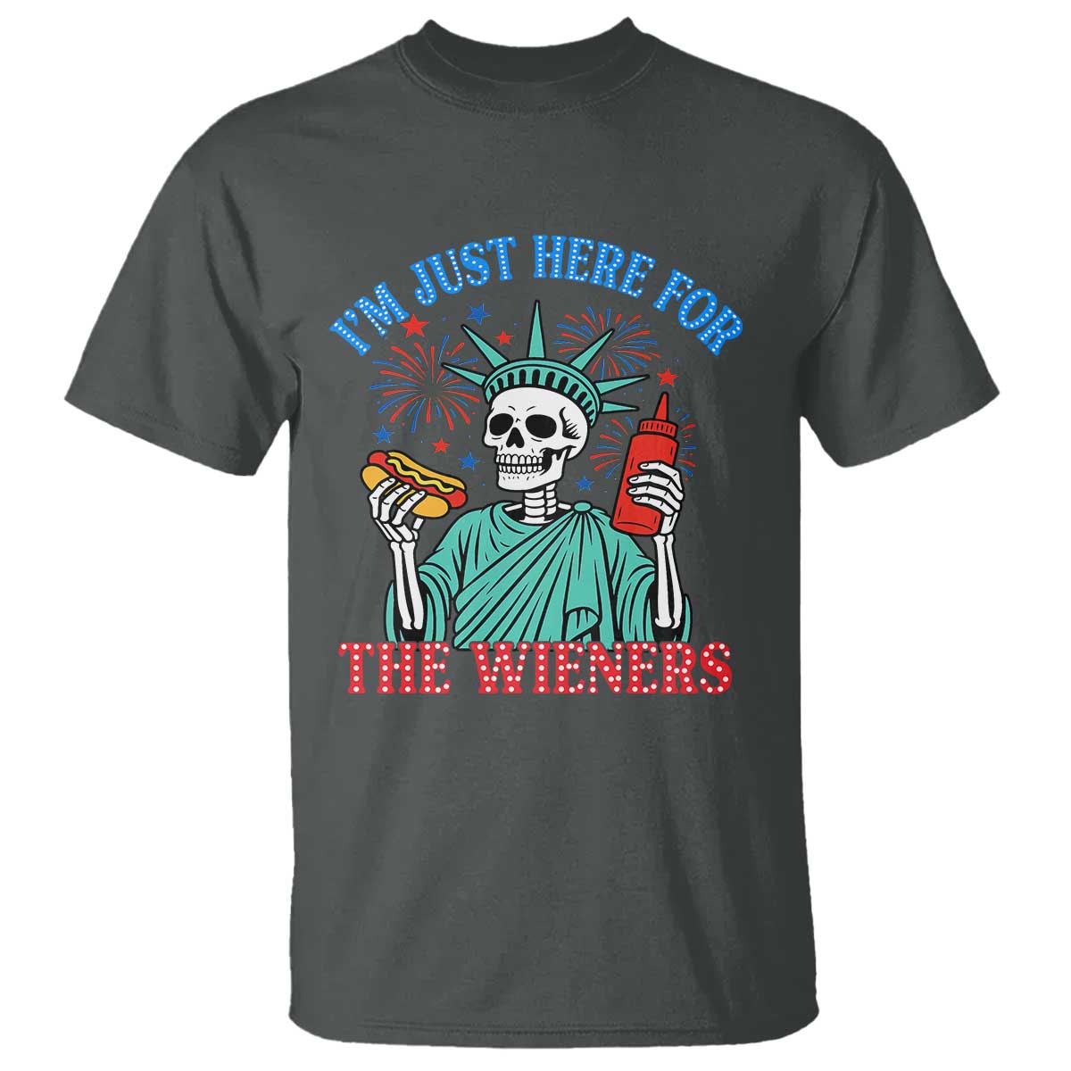 Funny Skeleton Lady Liberty T Shirt I'm Just Here For The Wieners 4th Of July Hot Dog TS02 Dark Heather Print Your Wear