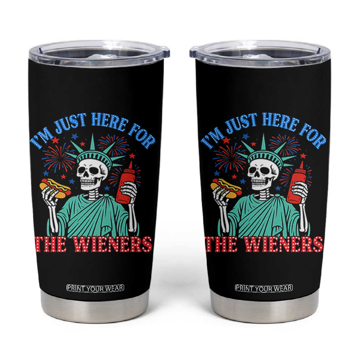 Funny Skeleton Lady Liberty Tumbler Cup I'm Just Here For The Wieners 4th Of July Hot Dog TS02 Black Print Your Wear