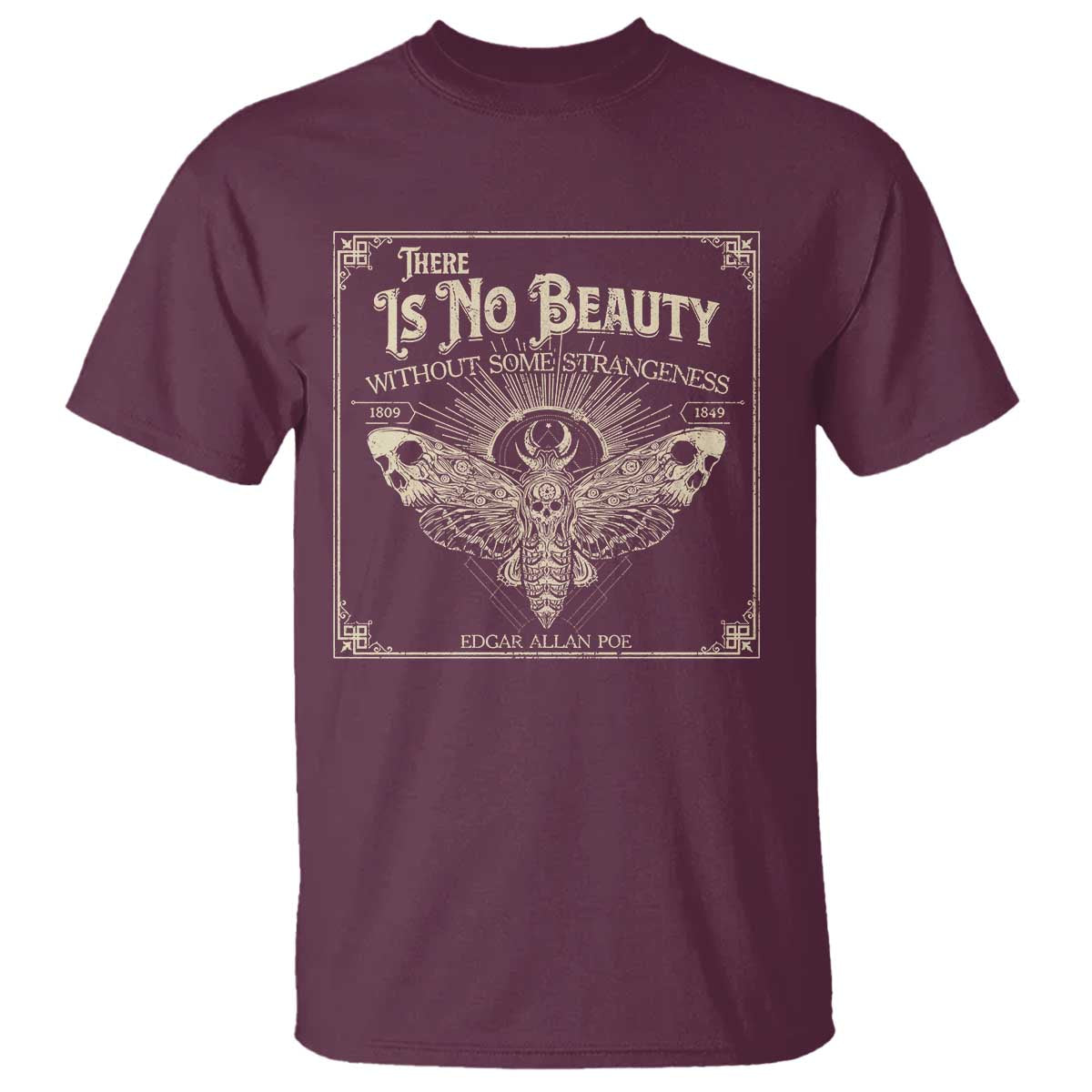 Funny Skull Moth T Shirt There Is No Beauty Without Some Strangeness Edgar Poe TS11 Maroon Print Your Wear