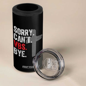 Funny Sorry Can't VBS Bye 4 in 1 Can Cooler Tumbler VBS Cross TS11 Print Your Wear