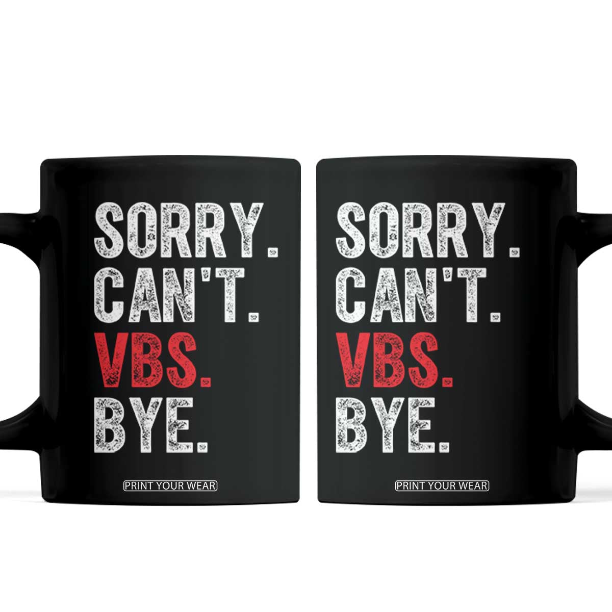 Funny Sorry Can't VBS Bye Coffee Mug TS11 Black Print Your Wear