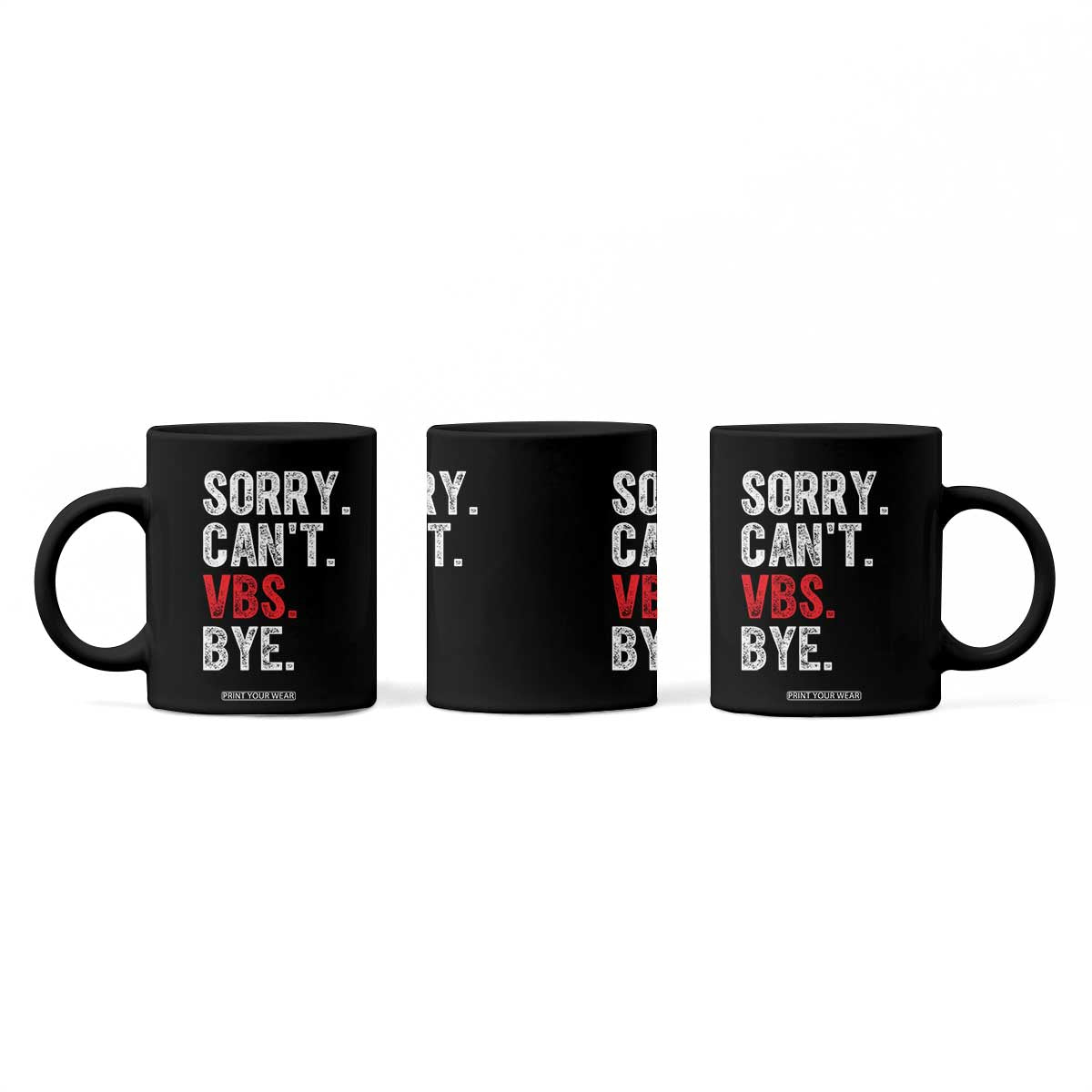 Funny Sorry Can't VBS Bye Coffee Mug TS11 Print Your Wear