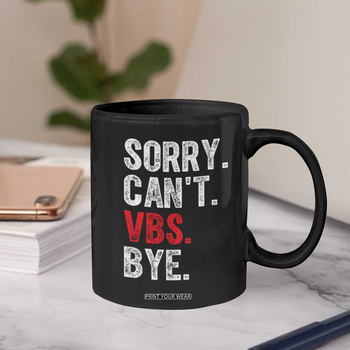 Funny Sorry Can't VBS Bye Coffee Mug TS11 Print Your Wear