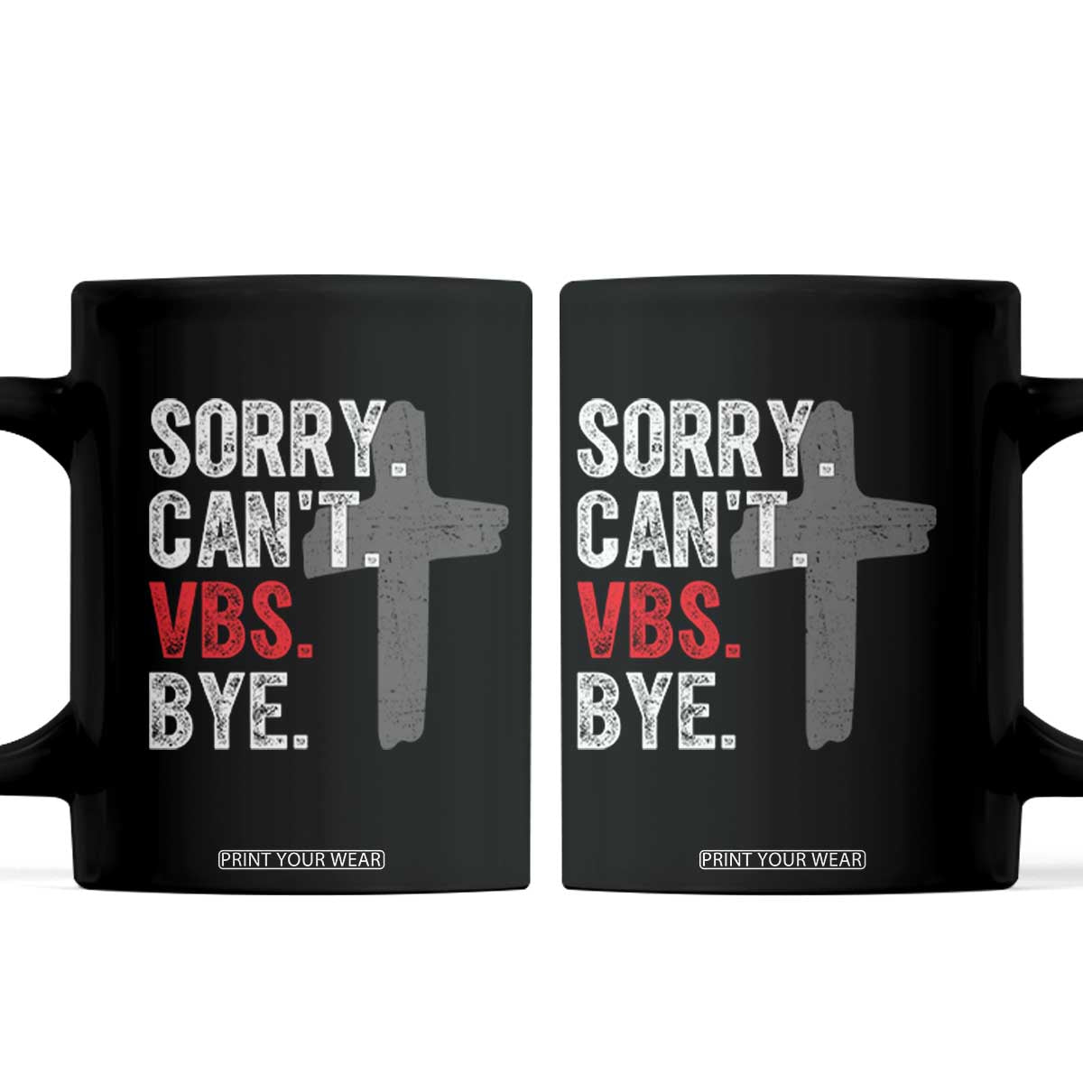 Funny Sorry Can't VBS Bye Coffee Mug VBS Cross TS11 Black Print Your Wear