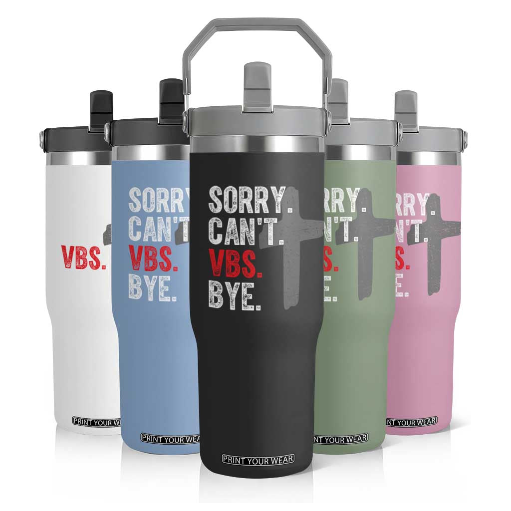 Funny Sorry Can't VBS Bye Flip Straw Tumbler VBS Cross TS11 Print Your Wear