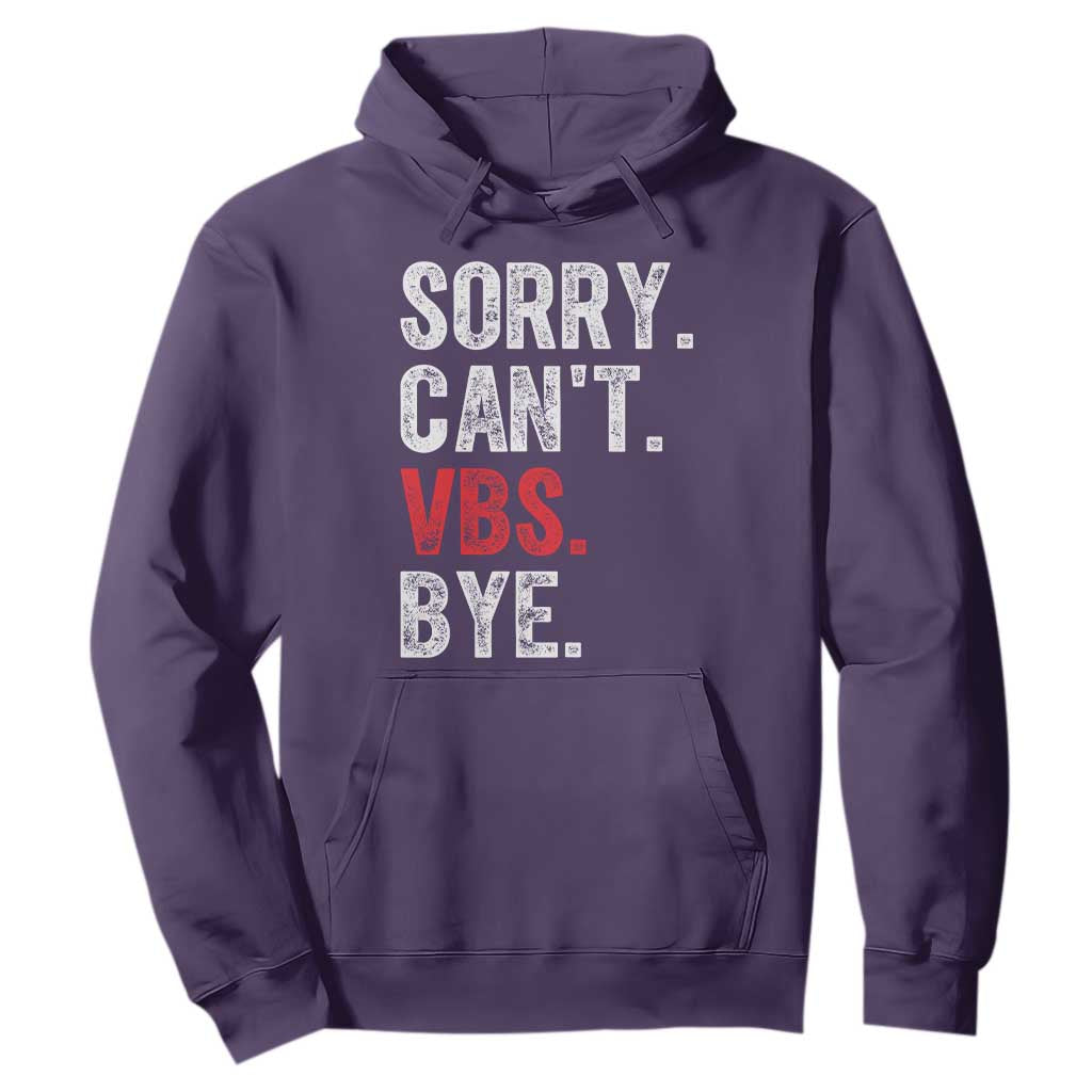 Funny Sorry Can't VBS Bye Hoodie TS11 Purple Print Your Wear