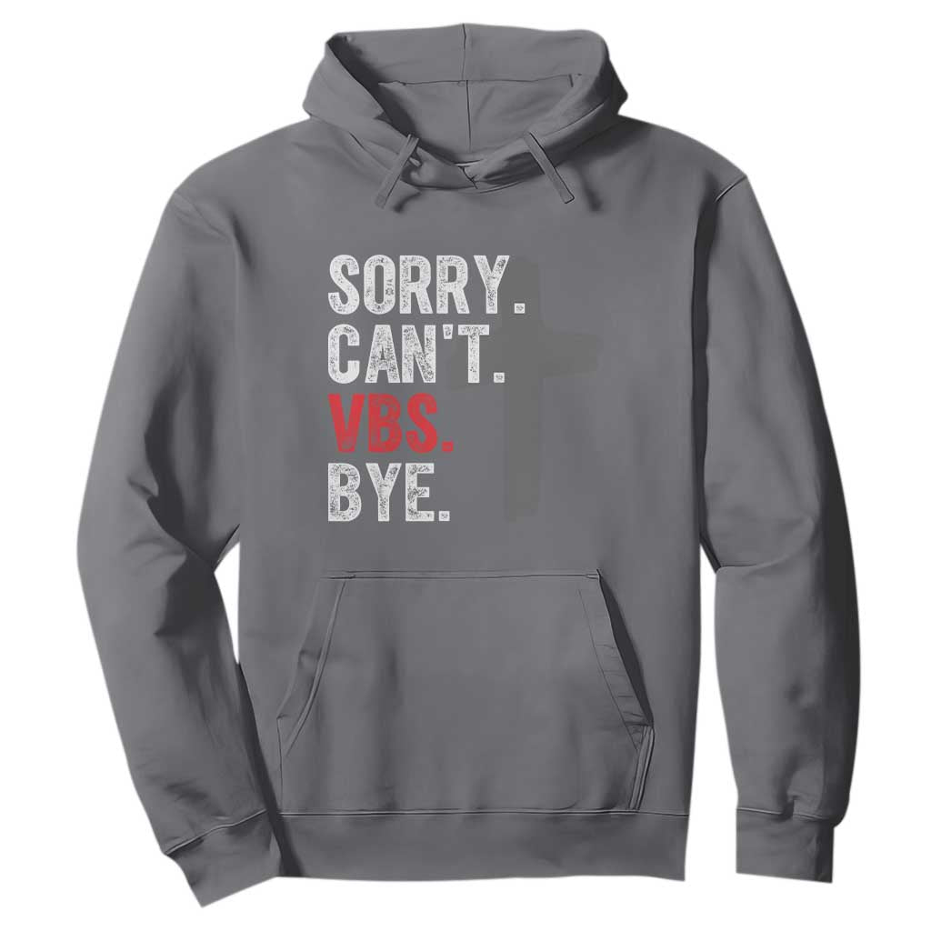 Funny Sorry Can't VBS Bye Hoodie VBS Cross TS11 Charcoal Print Your Wear
