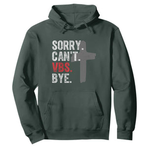 Funny Sorry Can't VBS Bye Hoodie VBS Cross TS11 Dark Forest Green Print Your Wear