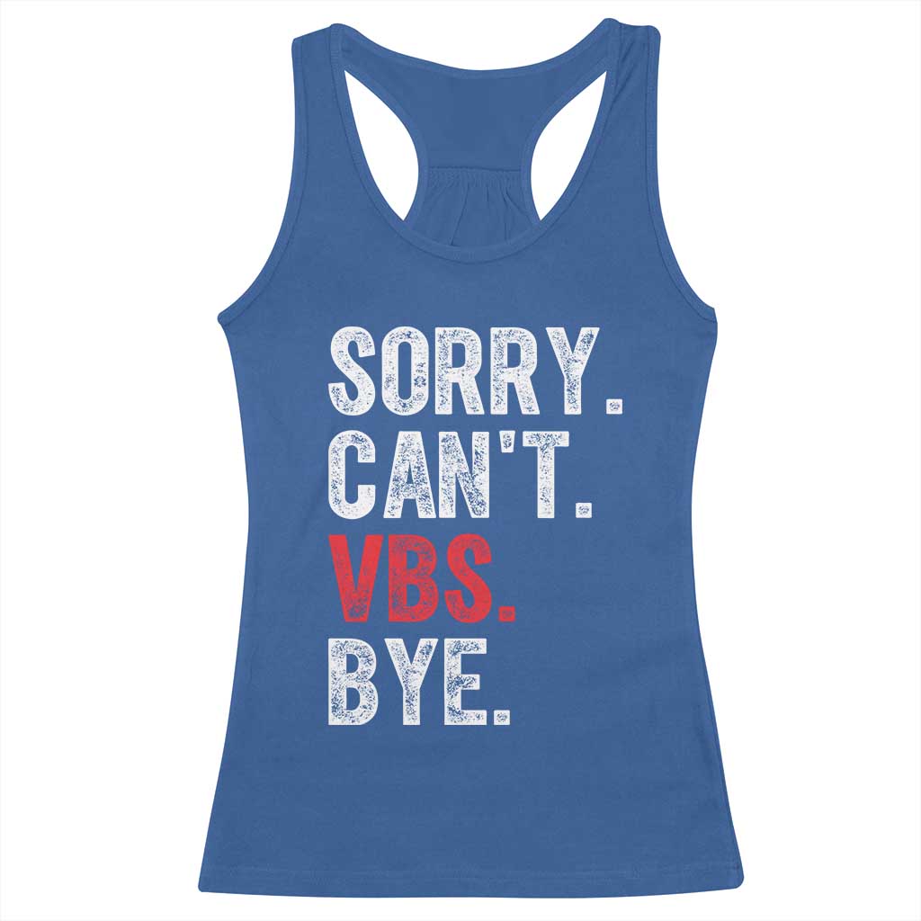 Funny Sorry Can't VBS Bye Racerback Tank Top TS11 Royal Blue Print Your Wear