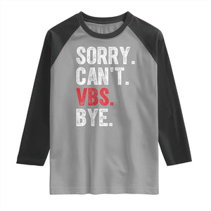 Funny Sorry Can't VBS Bye Raglan Shirt TS11 Sport Gray Black Print Your Wear