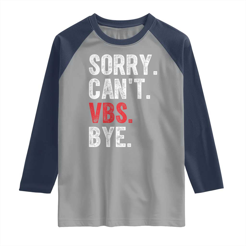 Funny Sorry Can't VBS Bye Raglan Shirt TS11 Sport Gray Navy Print Your Wear