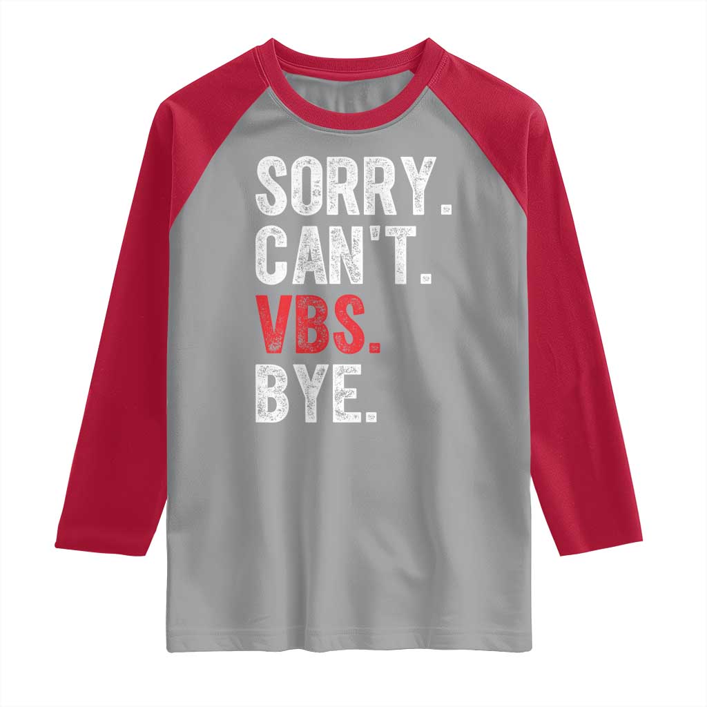 Funny Sorry Can't VBS Bye Raglan Shirt TS11 Sport Gray Red Print Your Wear