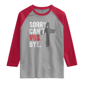 Funny Sorry Can't VBS Bye Raglan Shirt VBS Cross TS11 Sport Gray Red Print Your Wear
