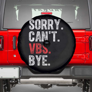 Funny Sorry Can't VBS Bye Spare Tire Cover TS11 Black Print Your Wear