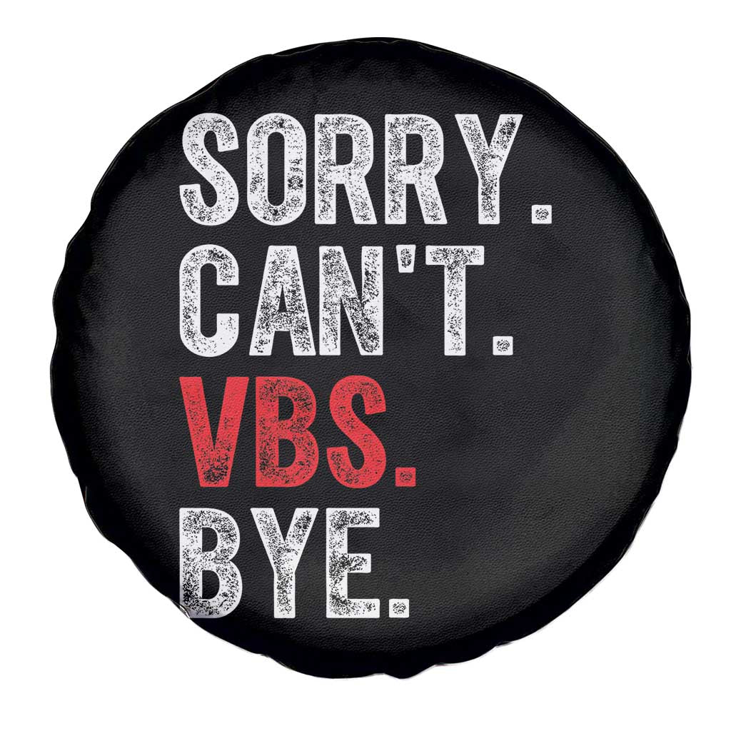 Funny Sorry Can't VBS Bye Spare Tire Cover TS11 Print Your Wear