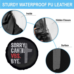Funny Sorry Can't VBS Bye Spare Tire Cover VBS Cross TS11 Print Your Wear