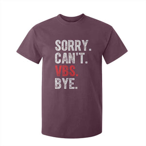 Funny Sorry Can't VBS Bye T Shirt For Kid TS11 Maroon Print Your Wear