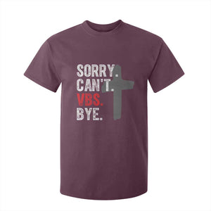Funny Sorry Can't VBS Bye T Shirt For Kid VBS Cross TS11 Maroon Print Your Wear