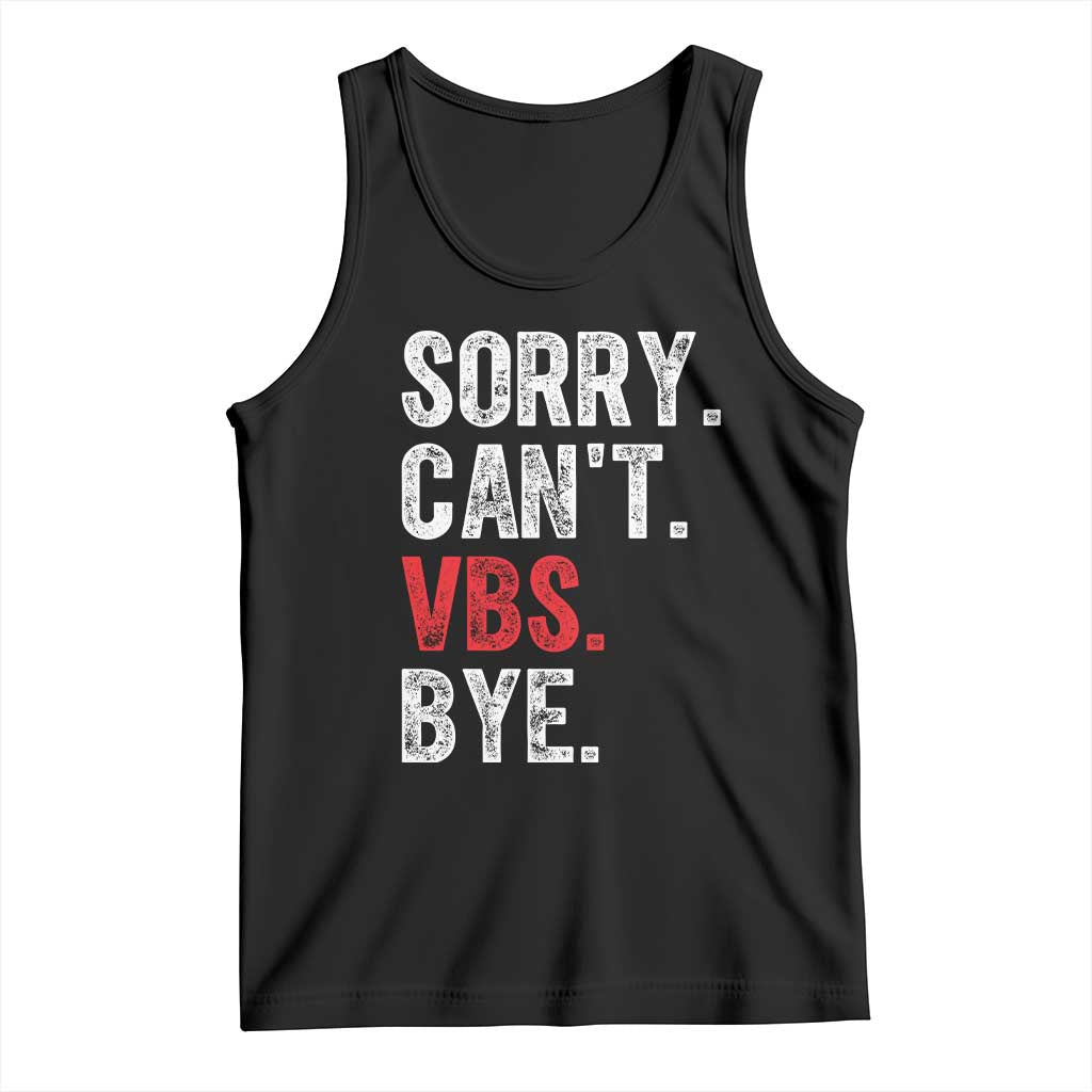 Funny Sorry Can't VBS Bye Tank Top TS11 Black Print Your Wear