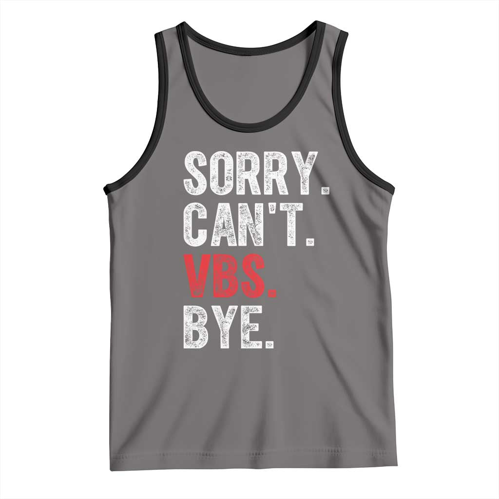 Funny Sorry Can't VBS Bye Tank Top TS11 Deep Heather Black Print Your Wear