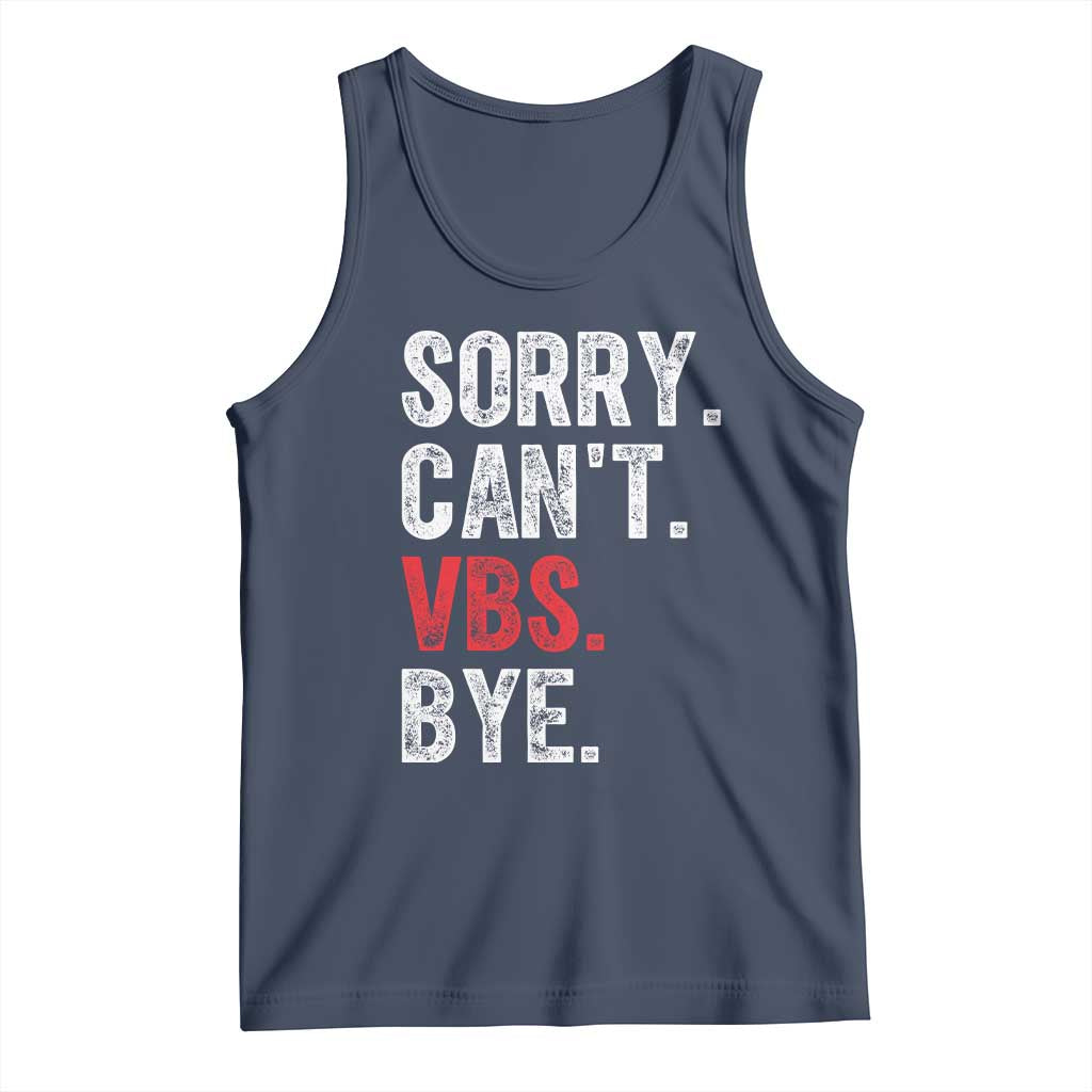Funny Sorry Can't VBS Bye Tank Top TS11 Navy Print Your Wear