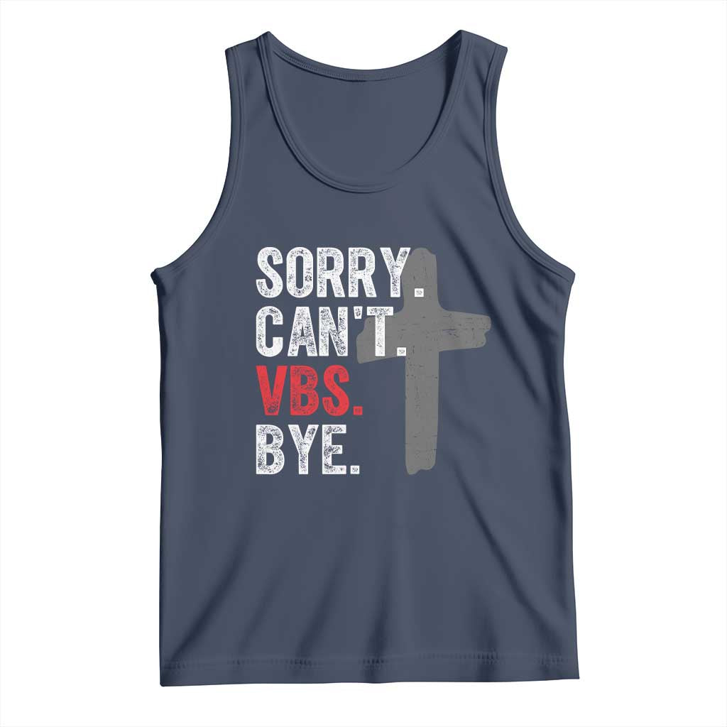 Funny Sorry Can't VBS Bye Tank Top VBS Cross TS11 Navy Print Your Wear