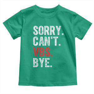 Funny Sorry Can't VBS Bye Toddler T Shirt TS11 Irish Green Print Your Wear