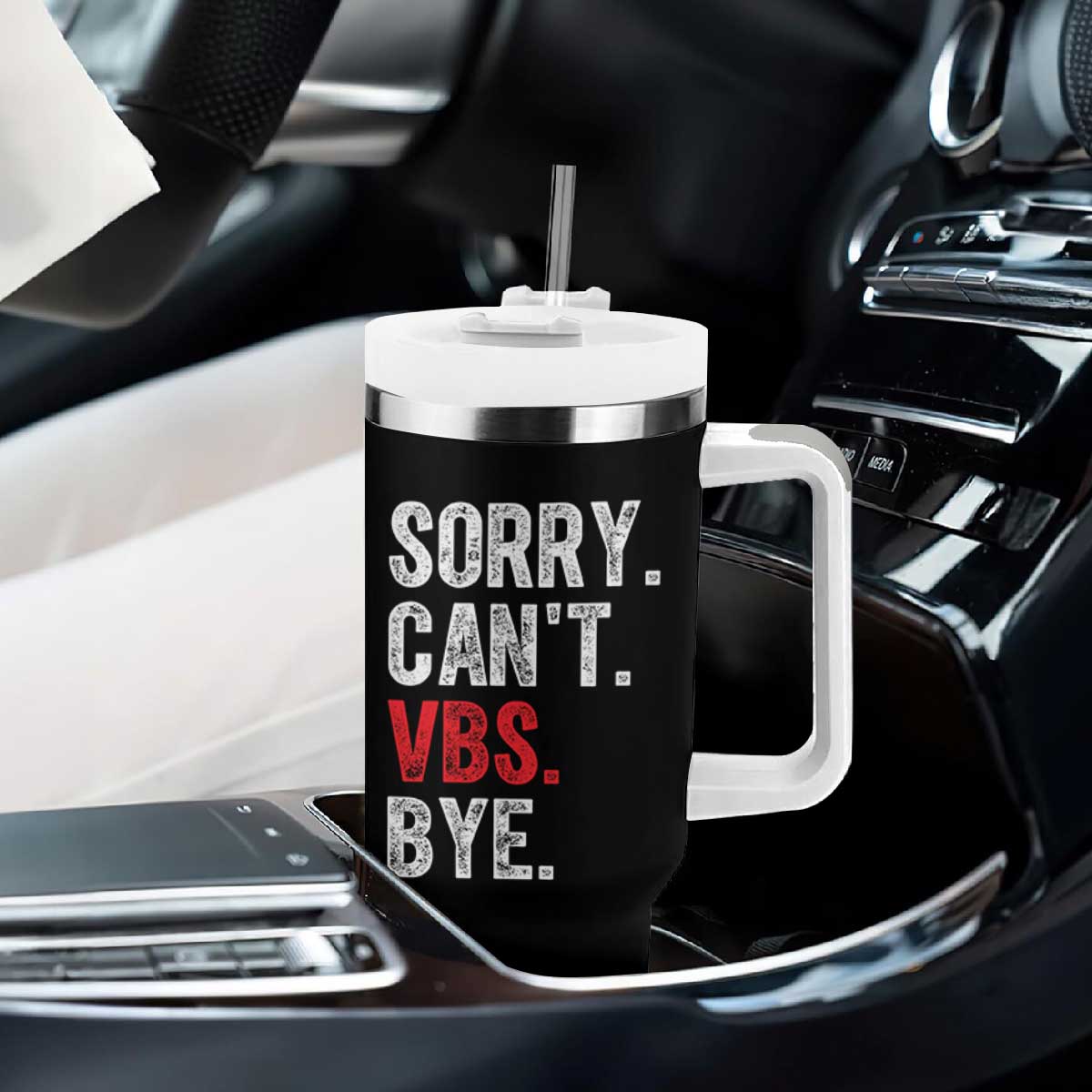 Funny Sorry Can't VBS Bye Tumbler With Handle TS11 Print Your Wear