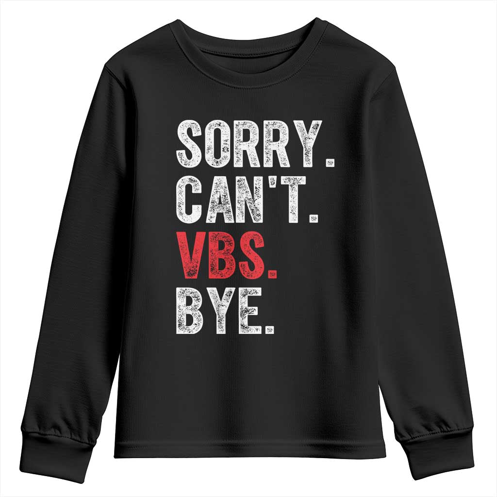 Funny Sorry Can't VBS Bye Youth Sweatshirt TS11 Black Print Your Wear