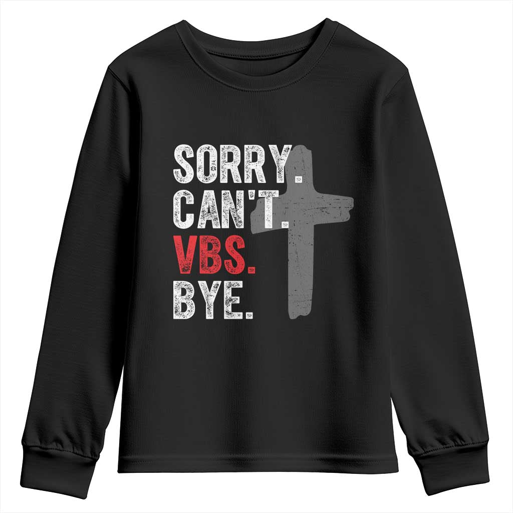 Funny Sorry Can't VBS Bye Youth Sweatshirt VBS Cross TS11 Black Print Your Wear