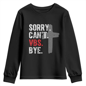 Funny Sorry Can't VBS Bye Youth Sweatshirt VBS Cross TS11 Black Print Your Wear