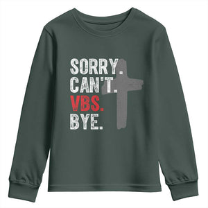Funny Sorry Can't VBS Bye Youth Sweatshirt VBS Cross TS11 Dark Forest Green Print Your Wear