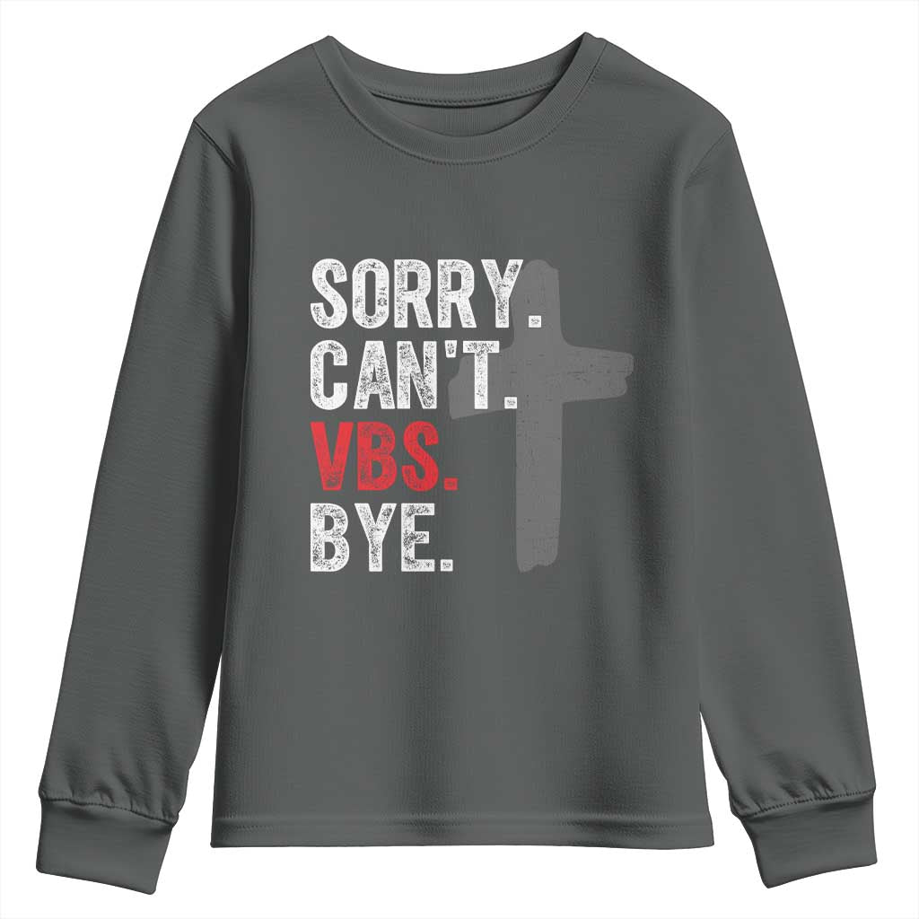 Funny Sorry Can't VBS Bye Youth Sweatshirt VBS Cross TS11 Dark Heather Print Your Wear
