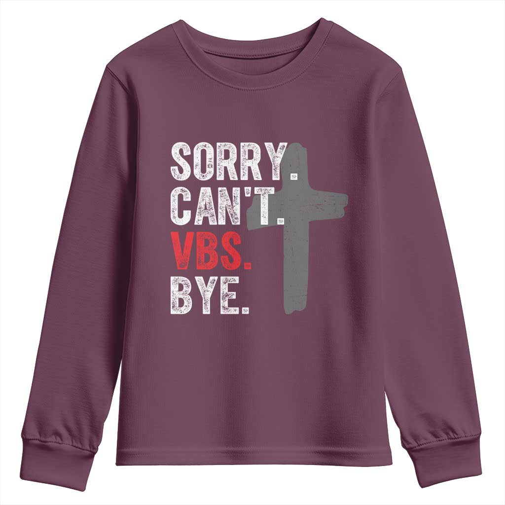 Funny Sorry Can't VBS Bye Youth Sweatshirt VBS Cross TS11 Maroon Print Your Wear
