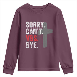 Funny Sorry Can't VBS Bye Youth Sweatshirt VBS Cross TS11 Maroon Print Your Wear
